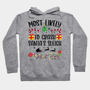 Most Likely To Crash Santa's Sleigh Funny Christmas Hoodie